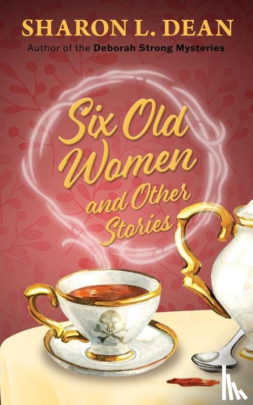 Dean, Sharon L - Six Old Women and Other Stories
