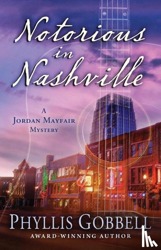Gobbell, Phyllis - Notorious in Nashville