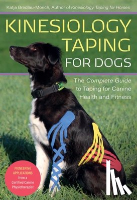 Bredlau-Morich, Katja - Kinesiology Taping for Dogs