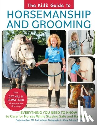 Hill, Cat, Ford, Emma - The Kid's Guide to Horsemanship and Grooming