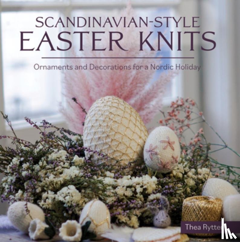 Rytter, Thea - Scandinavian Style Easter Knits