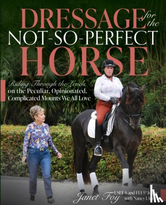 Foy, Janet - Dressage for the Not-So-Perfect Horse