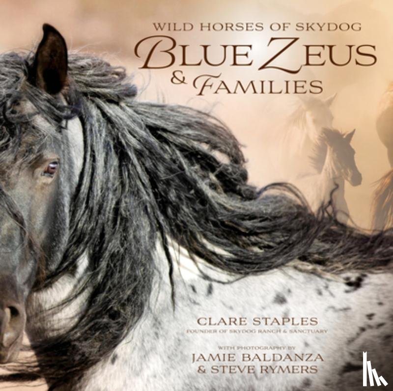 Staples, Clare - Wild Horses of Skydog: Blue Zeus and Families