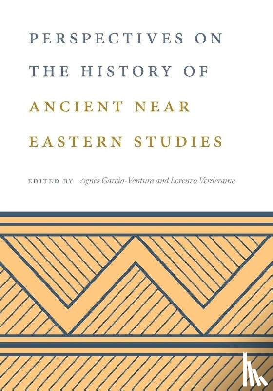  - Perspectives on the History of Ancient Near Eastern Studies