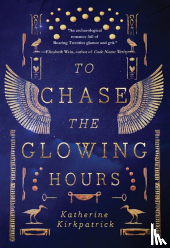 Kirkpatrick, Katherine - To Chase the Glowing Hours: A Novel of Highclere and Egypt