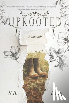 Long, S. B. - Uprooted: A Memoir of Belonging and Becoming