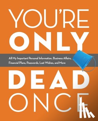 Ulysses Press, Editors of - You're Only Dead Once