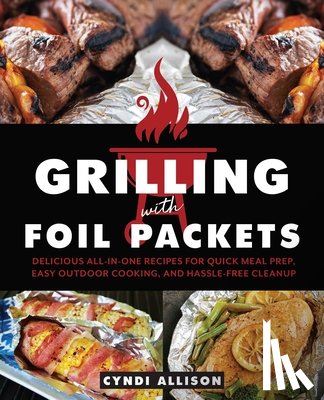 Allison, Cyndi - Grilling with Foil Packets