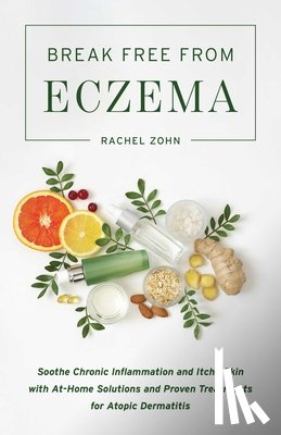 Zohn, Rachel - Break Free from Eczema