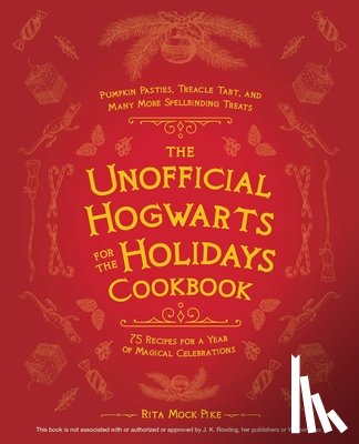 Mock-Pike, Rita - The Unofficial Hogwarts for the Holidays Cookbook