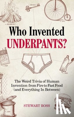 Stewart Ross - Who Invented Underpants?