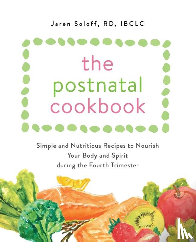 Soloff, Jaren - The Postnatal Cookbook