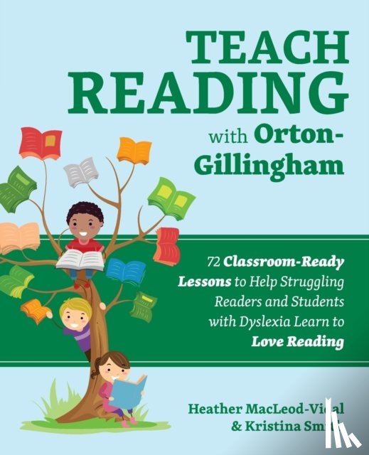 MacLeod-Vidal, Heather, Smith, Kristina - Teach Reading with Orton-Gillingham