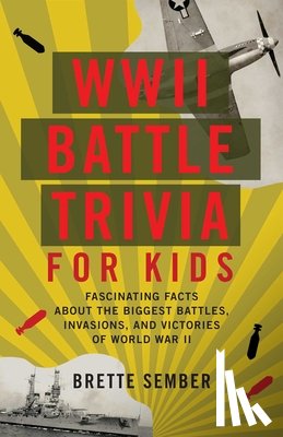 Sember, Brette - WWII Battle Trivia for Kids