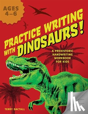 Dactall, Terry - Practice Writing with Dinosaurs!