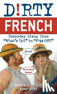 Clautrier, Adrien, Rowe, Henry - Dirty French: Second Edition