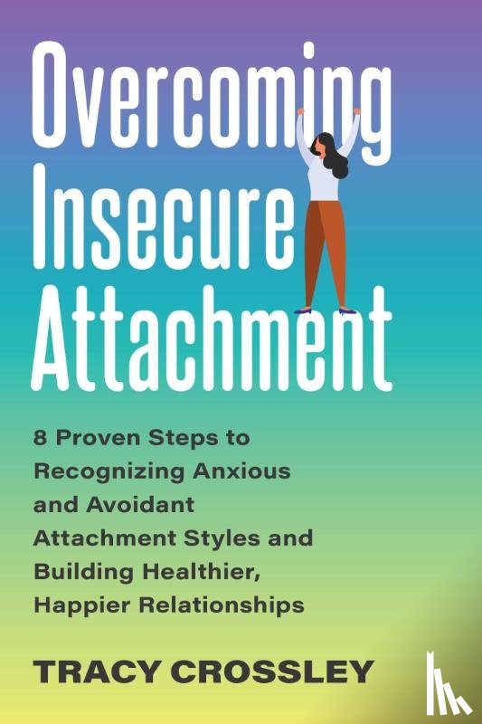 Crossley, Tracy - Overcoming Insecure Attachment