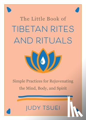 Tsuei, Judy - The Little Book of Tibetan Rites and Rituals