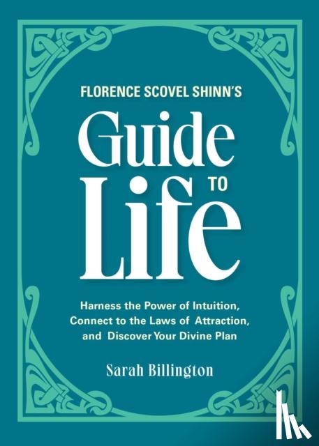 Billington, Sarah - Florence Scovel Shinn's Guide to Life