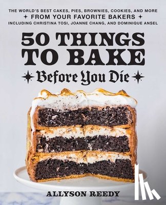 Reedy, Allyson - 50 Things to Bake Before You Die