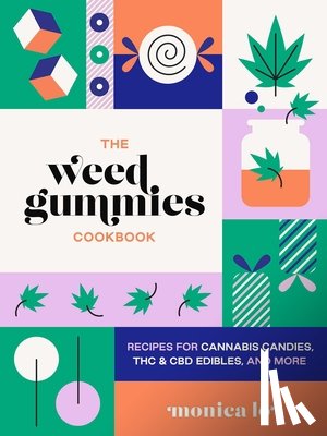 Lo, Monica - The Weed Gummies Cookbook