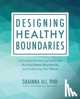 Ali, Shainna - Designing Healthy Boundaries