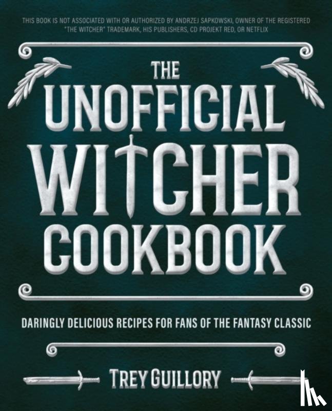 Guillory, Trey - The Unofficial Witcher Cookbook