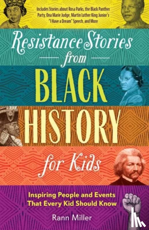 Miller, Rann - Resistance Stories from Black History for Kids
