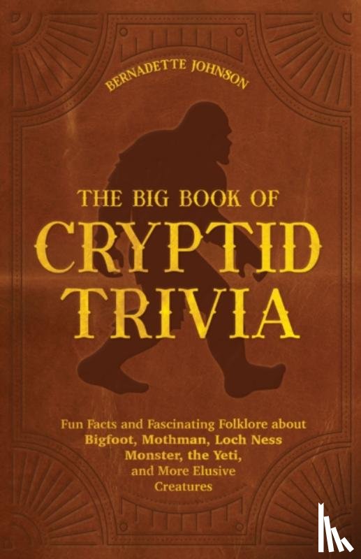 Johnson, Bernadette - The Big Book of Cryptid Trivia