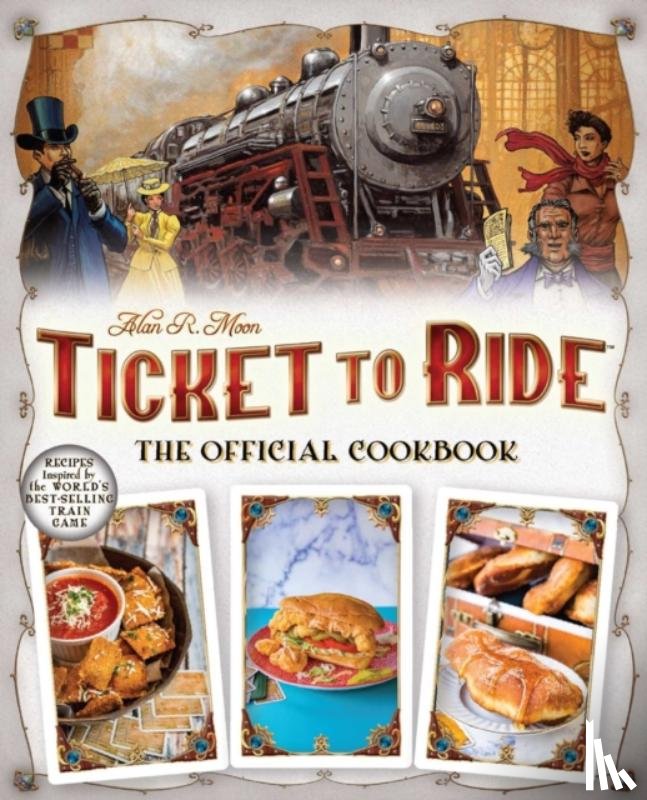 Ulysses Press, Editors of - Ticket to Ride The Official Cookbook