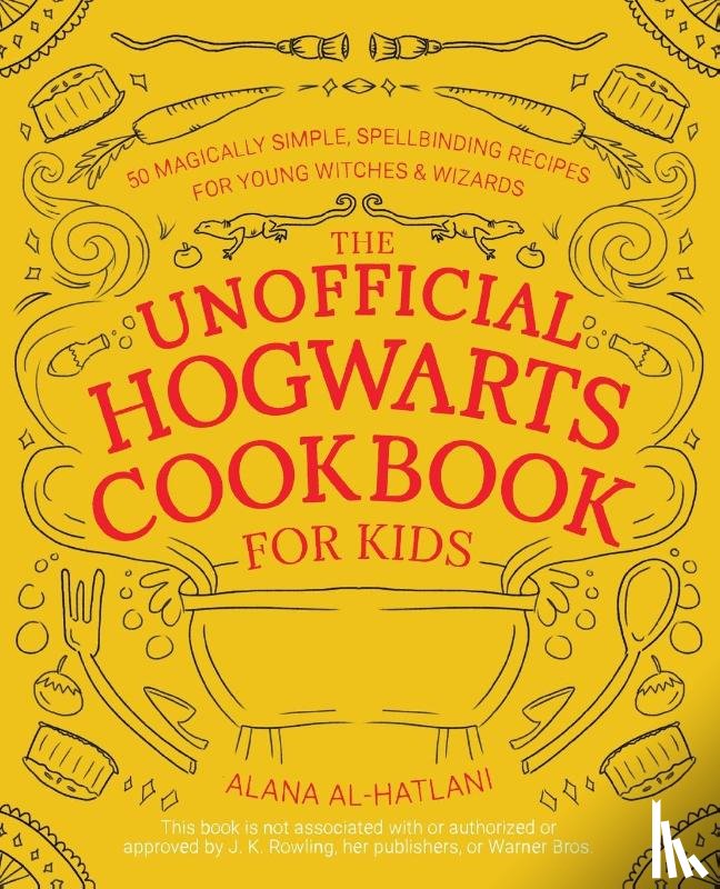 Al-Hatlani, Alana - Unnofficial Hogwarts Cookbook for Kids