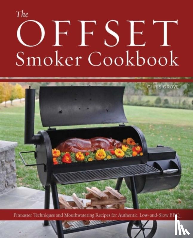 Grove, Chris - The Offset Smoker Cookbook