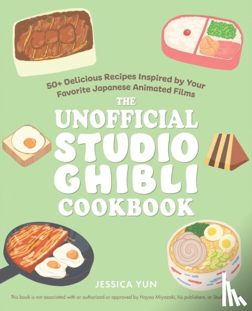 Yun, Jessica - The Unofficial Studio Ghibli Cookbook