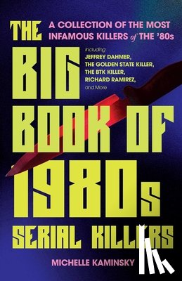 Kaminsky, Michelle - The Big Book of 1980s Serial Killers