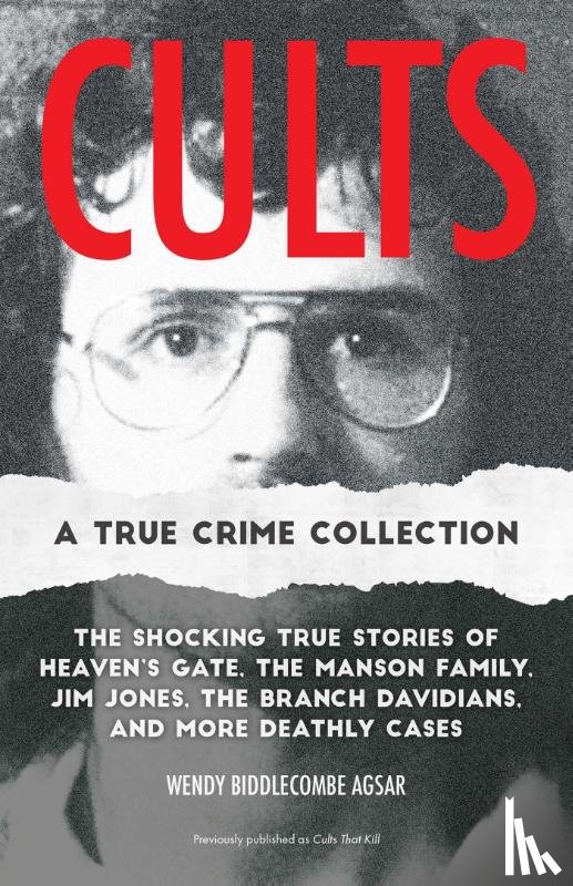 Biddlecombe Agsar, Wendy - Cults: A True Crime Collection