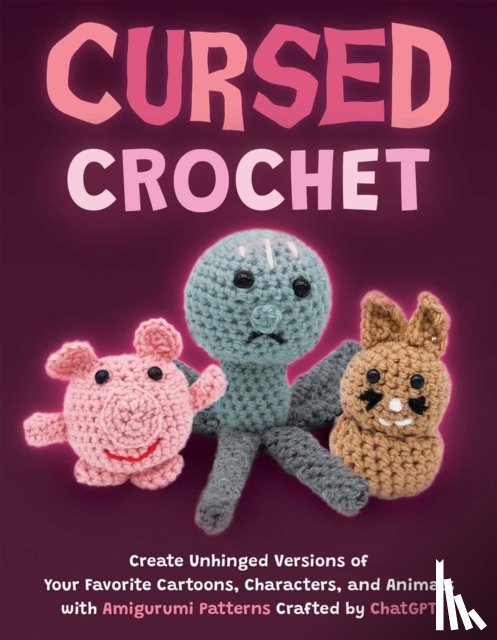Ulysses Press, Editors of - Cursed Crochet