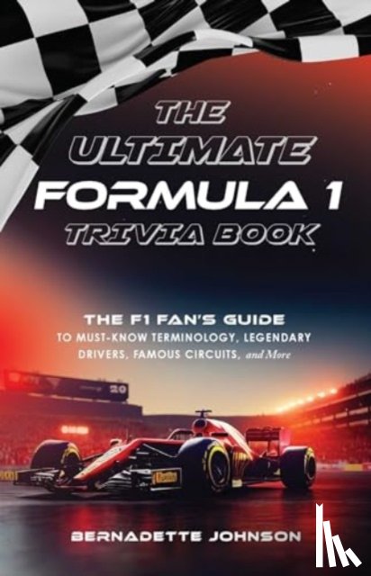 Johnson, Bernadette - The Ultimate Formula 1 Trivia Book