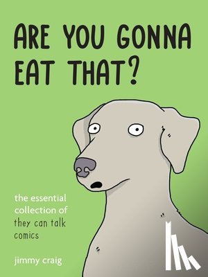 Craig, Jimmy - Are You Gonna Eat That?: The Essential Collection of They Can Talk Comics