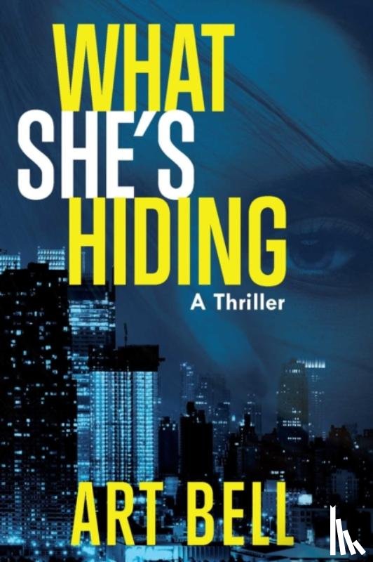 Bell, Art - What She's Hiding