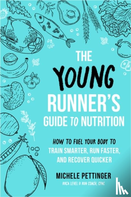 Pettinger, Michele - The Young Runner's Guide to Nutrition