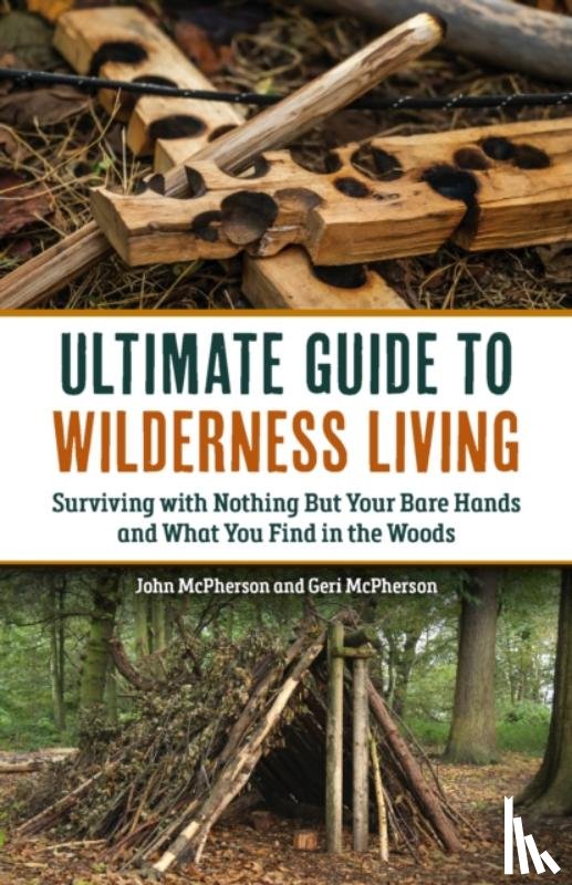 McPherson, Geri, McPherson, John - The Ultimate Guide to Wilderness Living