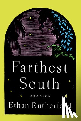 Rutherford, Ethan - Farthest South & Other Stories