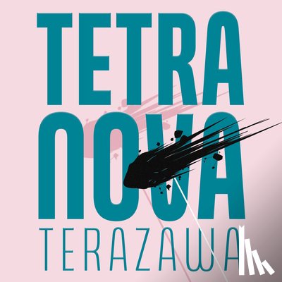 Terazawa, Sophia - Tetra Nova