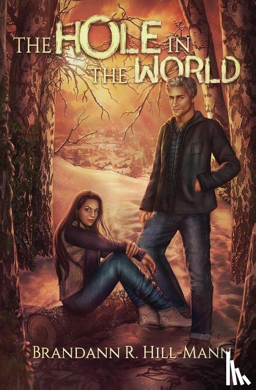 Hill-Mann, Brandann R - The Hole in the World