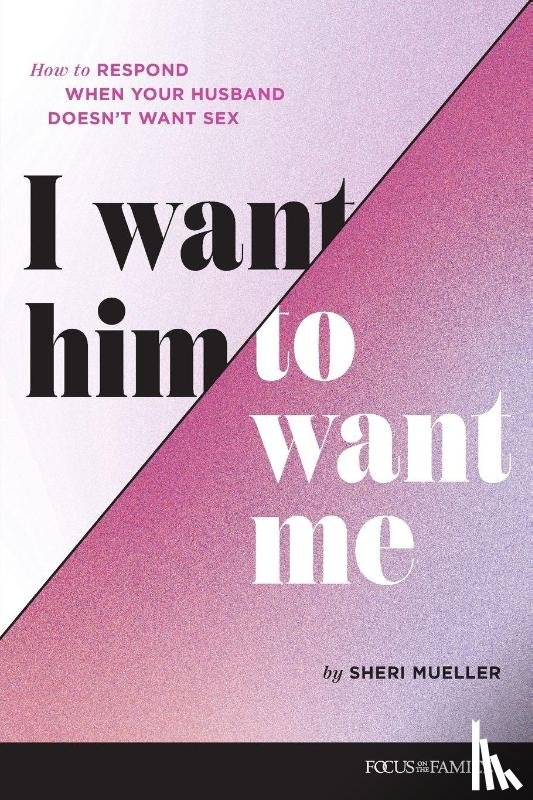 Mueller, Sheri - I Want Him to Want Me