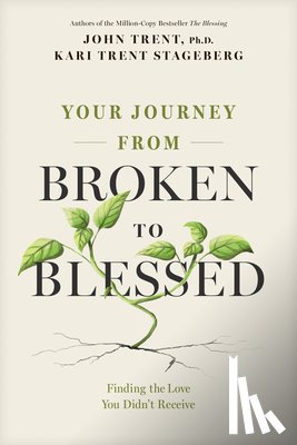 Trent, John - Your Journey from Broken to Blessed