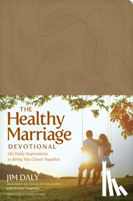 Daly, Jim - The Healthy Marriage Devotional: 365 Daily Inspirations to Bring You Closer Together