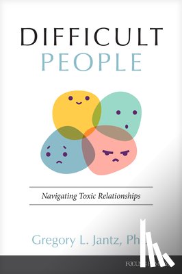 Jantz Ph.D., Gregory L. - Difficult People