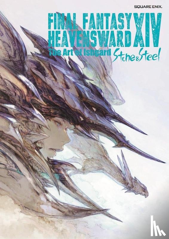 Square Enix - Final Fantasy XIV: Heavensward -- The Art of Ishgard -Stone and Steel-