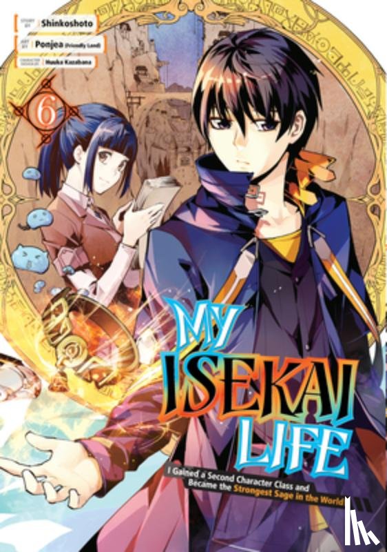 Shinkoshoto - My Isekai Life 06: I Gained a Second Character Class and Became the Strongest Sage in the World!